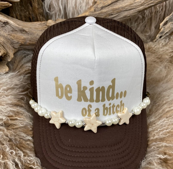 Trucker Cap With Beads 51BrWht Be Kind Of A Bitch