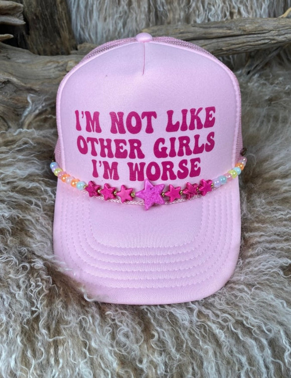 Trucker Ballcap With Beads I’m Not Like Other Girls I’m Worse