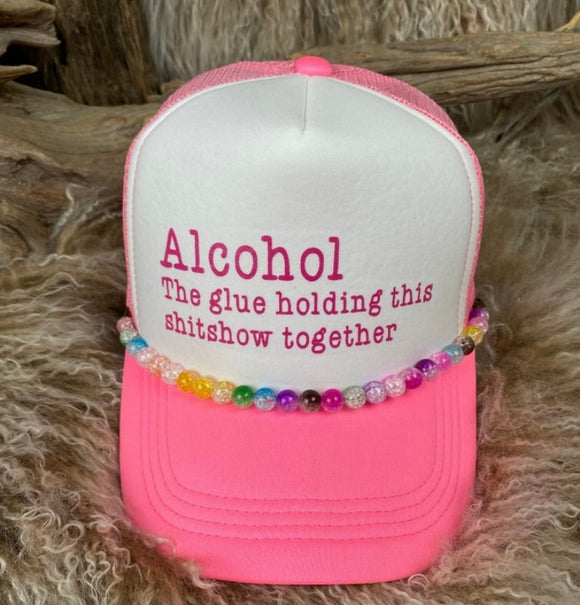 Trucker Hat With Beads 68NeonPnkWht Alcohol The Glue Holding This Shitshow Together